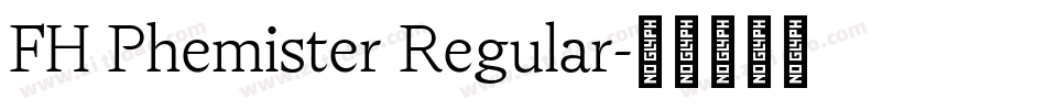 FH Phemister Regular字体转换